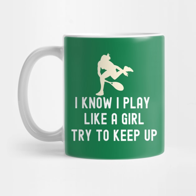 I Play Like A Girl Tennis by Illustradise